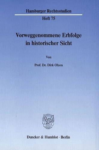Vorweggenommene Erbfolge in historischer Sicht. (Hamburger Rechtsstudien, Band 75)